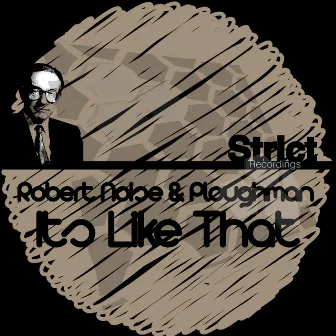 Its Like That by Robert Noise