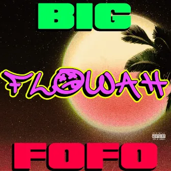 Flowah by BIG Fofo