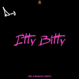 Itty Bitty by Prettyboy D-O