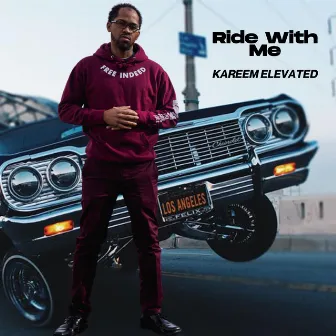 Ride With Me by Kareem Elevated