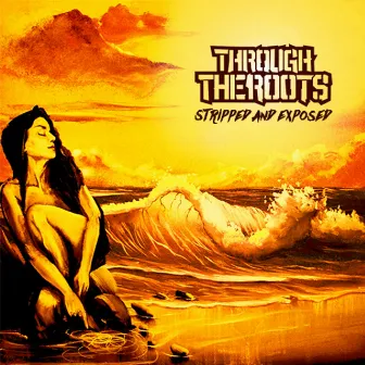 Stripped & Exposed (Acoustic) by Through The Roots