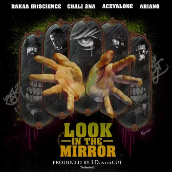 Look In The Mirror (feat. Chali 2na, Aceyalone, Rakaa Iriscience, & Ariano) - Single by LDontheCut