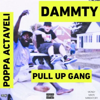 Pull Up Gang by Poppa Actaveli