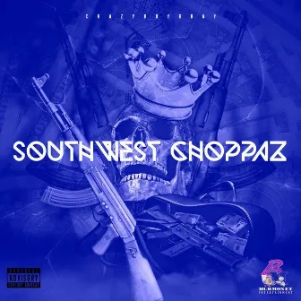 Southwest Choppaz by YTN Lil Greg