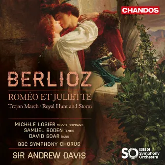 Berlioz: Roméo et Juliette, Marche troyenne & Chasse royale et orage by Samuel Boden