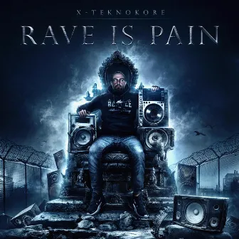 Rave Is Pain by X-Teknokore