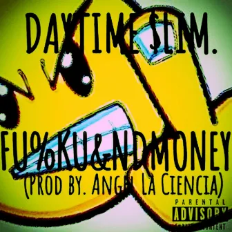 Fuck You and Money by Daytime Slim