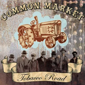 Tobacco Road by Common Market