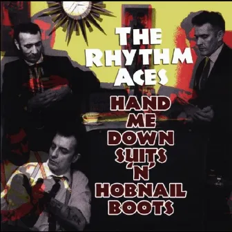 Hand Me Down Suits 'n' Hobnail Boots by The Rhythm Aces