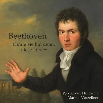 Beethoven - Nimm sie hin denn, diese Lieder by Markus Vorzellner