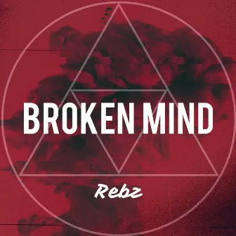 Broken Mind by Rebz