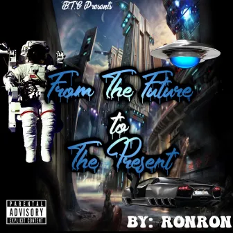 From The Future To The Present by Ron Ron