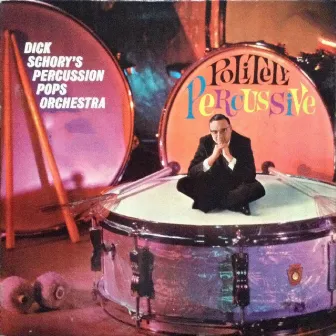 Politely Percussive by Dick Schory