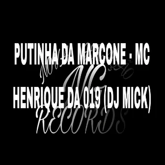 Putinha da Marcone by MC HENRIQUE DA 019