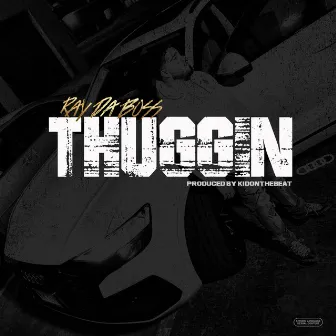 Thuggin' by Ray Da Boss