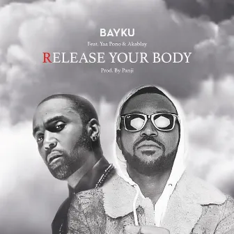 Release Your Body by Bayku