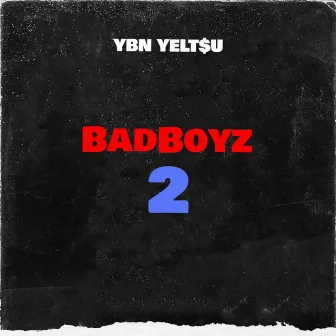 BadBoyz 2 by YBN YELT$U