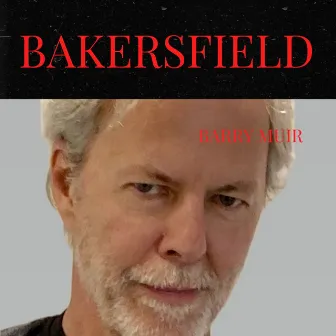 Bakersfield by Barry Muir