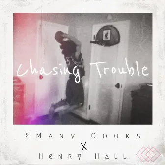 Chasing Trouble by 2Many Cooks