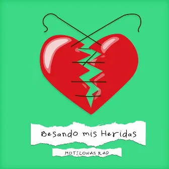 Besando Mis Heridas by Motilonas Rap