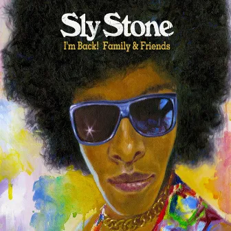 I'm Back! Family & Friends by Sly Stone