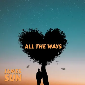 All The Ways by James Sun