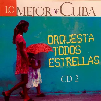 Lo Mejor de Cuba, Vol. 2 by Orquesta Todos Estrellas