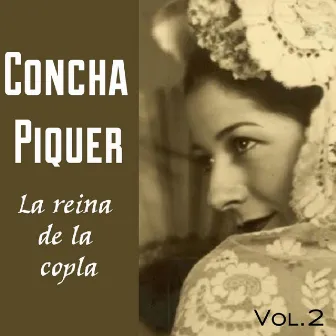 Concha Piquer, La Reina de la Copla, Vol. II by Concha Piquer