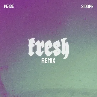 Fresh (Remix) by S Dope