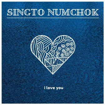 I LOVE YOU by Singto Numchok