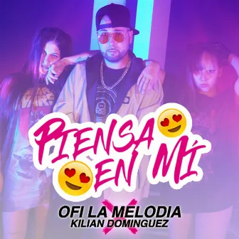 Piensa en mí by Ofi La Melodia