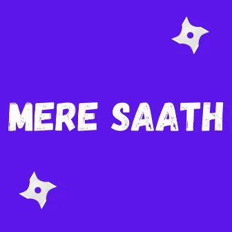 Mere Saath by Dinesh Chauhan