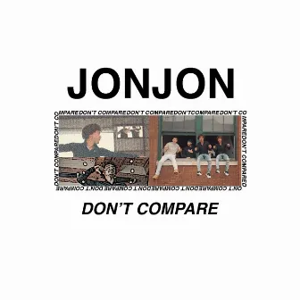 Don't Compare by JonJon