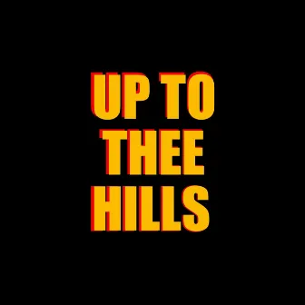 UP TO THEE HILLS by Unknown Artist