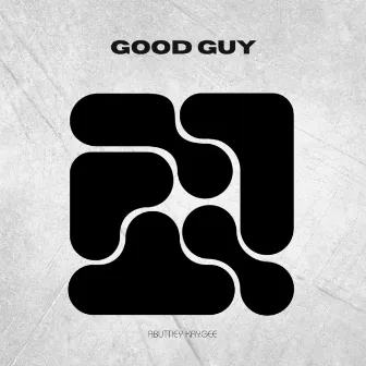 Good Guy by Abuttiey Kaygee