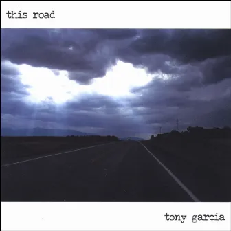 This Road by Tony Garcia