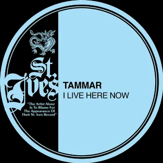 I Live Here Now by Tammar