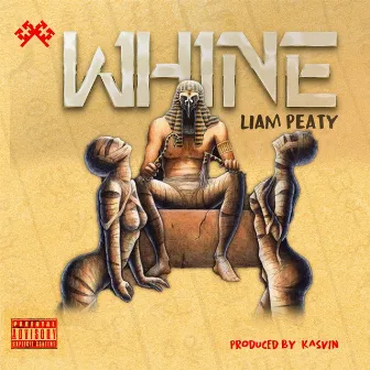 Whine by Liam Peaty