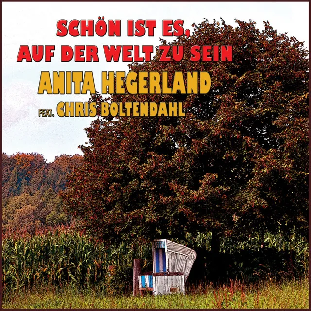 Schön ist es auf der Welt zu sein (feat. Chris Boltendahl)