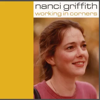 Working In Corners by Nanci Griffith