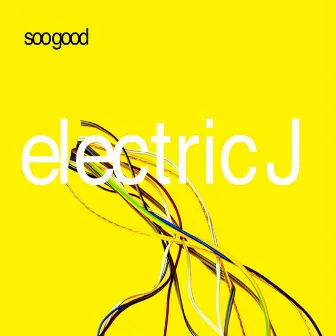 Soo Good by Electric J