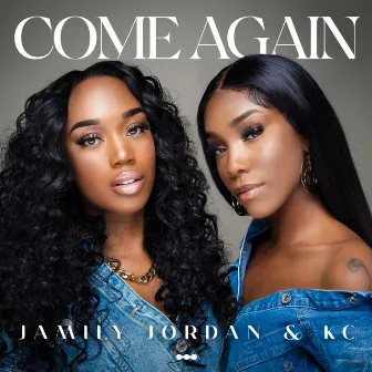 Come Again (feat. KC) by Jamily Jordan