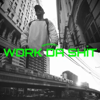 Work Da Shit by Sinanden