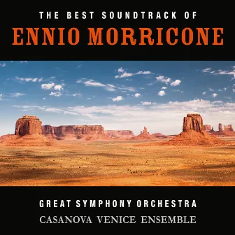 The Best Soundtracks of Ennio Morricone (Great Symphony Orchestra) by Casanova Venice Ensemble