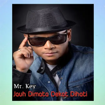 Jauh Dimata Dekat Dihati by Mr Key