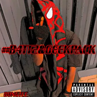 ##B4TT2&GEEKPACK by Bongtee