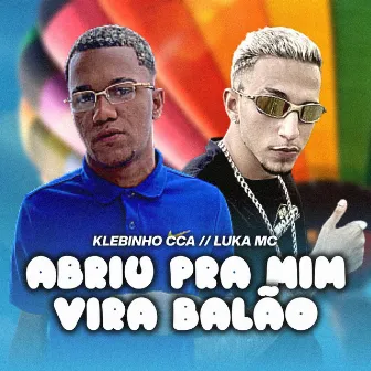 Abriu pra Mim Vira Balão by Luka Mc