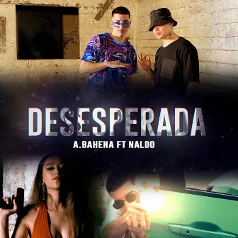 Desesperada by A. Bahena