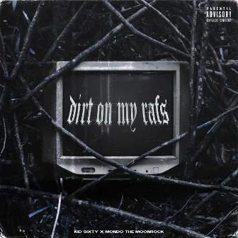 Dirt On My Rafs by Mondo the Moonrock