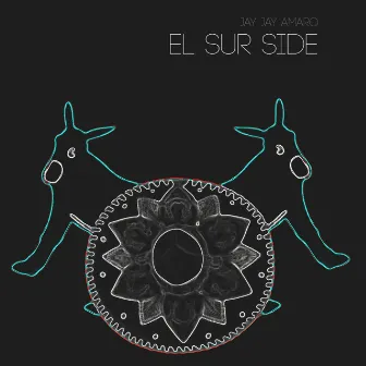 El Sur Side by Jay Jay Amaro